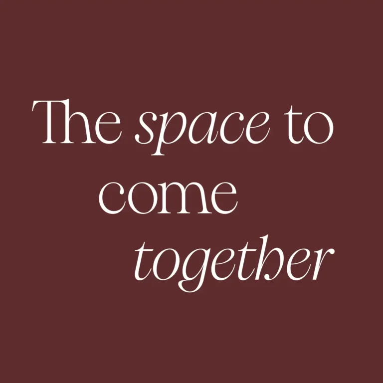 The space to come together